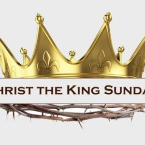 MESSAGE – Christ The King – Year A – 26 November 2023
